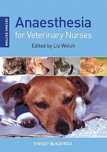 Anaesthesia for Veterinary Nurses di E Welsh edito da John Wiley and Sons Ltd
