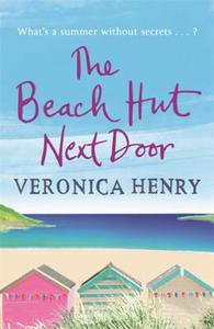 The Beach Hut Next Door di Veronica Henry edito da Orion Publishing Group