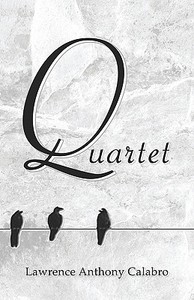 Quartet di Lawrence Anthony Calabro edito da America Star Books