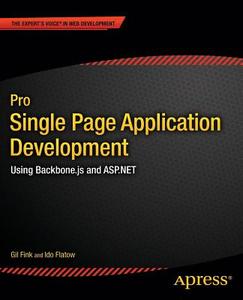 Pro Single Page Application Development di Gil Fink, Ido Flatow, Sela Group edito da Apress