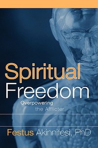 Spiritual Freedom di Festus Akinnifesi edito da XULON PR