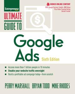 Ultimate Guide to Google Ads di Perry Marshall, Mike Rhodes, Bryan Todd edito da ENTREPRENEUR PR