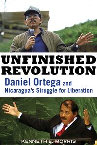 Unfinished Revolution di Kenneth E. Morris edito da Chicago Review Press