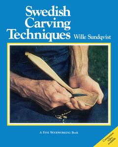 Swedish Carving Techniques di Wille Sundqvist edito da Taunton Press Inc
