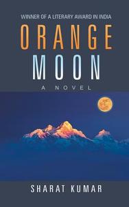 Orange Moon di Sharat Kumar edito da Strategic Book Publishing & Rights Agency, LLC