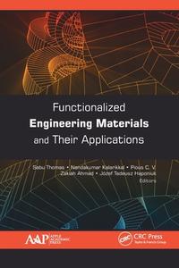 Functionalized Engineering Materials And Their Applications edito da Apple Academic Press Inc.