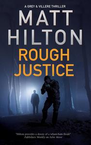 Rough Justice di Matt Hilton edito da Severn House Publishers Ltd