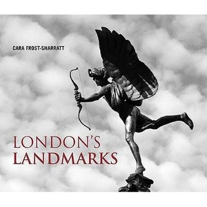 London's Landmarks di Cara Frost-Sharratt edito da IMM Lifestyle Books