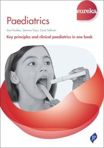 Eureka: Paediatrics di Sian Foulkes, Gemma Trays, Carol J. Sullivan edito da JP Medical Ltd