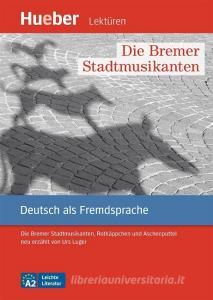 Die Bremer Stadtmusikanten di Urs Luger edito da Hueber Verlag GmbH