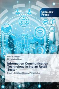 Information Communication Technology in Indian Retail Sector di V A Modi, Nehal A Shah edito da Scholars' Press