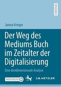 Der Weg des Mediums Buch im Zeitalter der Digitalisierung di Janina Krieger edito da Springer Berlin Heidelberg