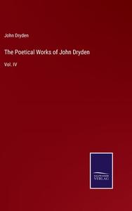 The Poetical Works of John Dryden di John Dryden edito da Salzwasser-Verlag