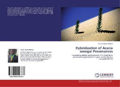 Hybridization of Acacia senegal Provenances di Fakuta Naiwa Markus edito da LAP Lambert Academic Publishing