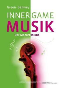 Inner Game Musik di Barry Green, W. Timothy Gallwey edito da allesimfluss-Verlag