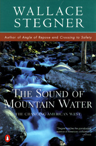 Sound of Mountain Water di Wallace Stegner edito da PENGUIN GROUP