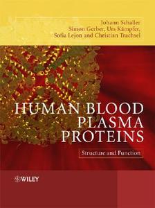 Human Blood Plasma Proteins di Johann Schaller edito da Wiley-Blackwell