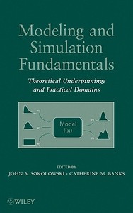 Modeling and Simulation Fundamentals di John A. Sokolowski edito da Wiley-Blackwell