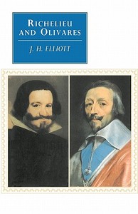 Richelieu and Olivares di John Huxtable Elliott edito da Cambridge University Press