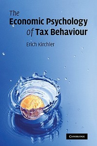 The Economic Psychology of Tax Behaviour di Erich Kirchler edito da Cambridge University Press