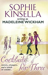 Cocktails for Three di Madeleine Wickham, Sophie Kinsella edito da Transworld Publ. Ltd UK