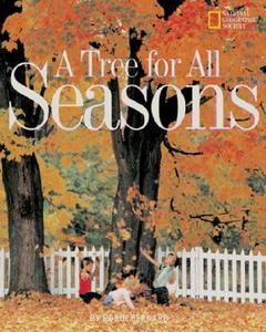 Tree for All Seasons di Robin Bernard edito da NATL GEOGRAPHIC SOC