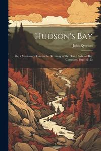 Hudson's Bay di John Ryerson edito da LEGARE STREET PR