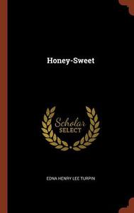 Honey-Sweet di Edna Henry Lee Turpin edito da CHIZINE PUBN