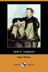 Jack O\' Judgment (dodo Press) di Edgar Wallace edito da Dodo Press