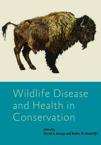 Wildlife Disease and Health in Conservation edito da JOHNS HOPKINS UNIV PR