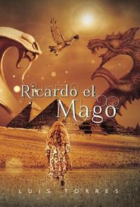 Ricardo El Mago di Luis Torres edito da AUTHORHOUSE
