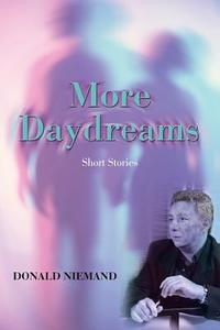 More Daydreams di Donald Niemand edito da Iuniverse