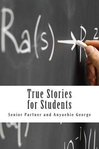 True Stories for Students: Successful Student's Handbook di Senior Partner edito da Createspace