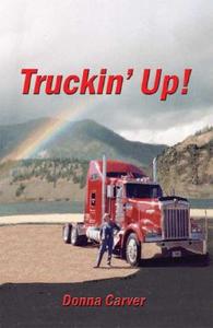Truckin\' Up! di Donna Carver edito da America Star Books
