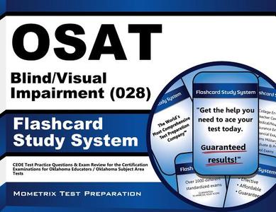 Osat Blind/Visual Impairment (028) Flashcard Study System: Ceoe Test Practice Questions and Exam Review for the Certification Examinations for Oklahom di Ceoe Exam Secrets Test Prep Team edito da Mometrix Media LLC