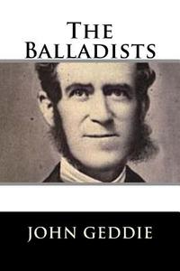 The Balladists di John Geddie edito da Createspace Independent Publishing Platform