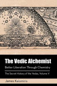 The Vedic Alchemist di Kalomiris James Kalomiris edito da Balboa Press