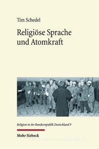 Religiöse Sprache und Atomkraft di Tim Schedel edito da Mohr Siebeck GmbH & Co. K
