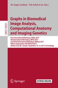 Graphs in Biomedical Image Analysis, Computational Anatomy and Imaging Genetics edito da Springer International Publishing