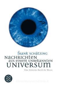 Nachrichten aus einem unbekannten Universum di Frank Schätzing edito da FISCHER Taschenbuch