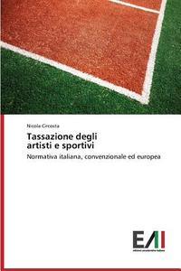 Tassazione degli artisti e sportivi di Nicola Circosta edito da Edizioni Accademiche Italiane