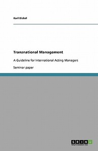 Transnational Management di Karl Bickel edito da Grin Publishing