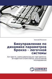 Bioupravlenie Po Dinamike Parametrov Bronkho - Legochnoy Sistemy di Melekhin Evgeniy edito da Lap Lambert Academic Publishing