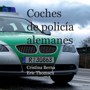 Coches de policía alemanes di Cristina Berna, Eric Thomsen edito da Books on Demand