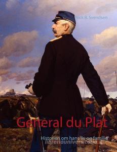 General du Plat di Nick B. Svendsen edito da Books on Demand