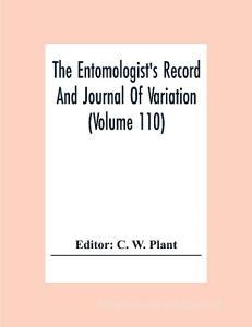 The Entomologist'S Record And Journal Of Variation (Volume 110) edito da Alpha Editions