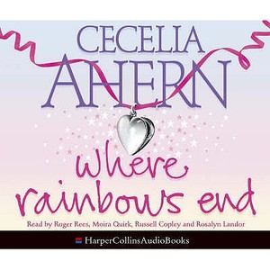 Where Rainbows End di Cecelia Ahern edito da Harpercollins Publishers