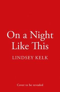 On A Night Like This di Lindsey Kelk edito da HarperCollins Publishers