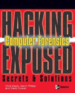 Hacking Exposed Computer Forensics di Chris Davis, Aaron Philipp, David Cowen edito da Mcgraw-hill Education - Europe