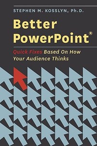 Better PowerPoint (R) di Stephen (PhD. Chair Kosslyn edito da Oxford University Press